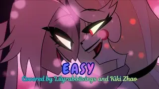 Easy (Hazbin Hotel) | Covered by Lilyrabbitsings ft. @kikizhaowenqi