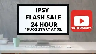 IPSY Flash Sale 24 Hours Only Available on Customization Day Prices start for DUOS at $5.00!