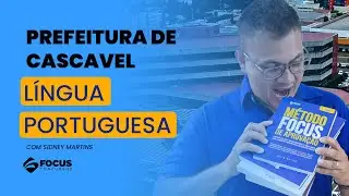 Concurso Pref. Cascavel - L&iacute;ngua Portuguesa - Prof. Sidney Martins - Focus Concursos