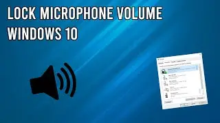 How To Lock Microphone Volume In Windows 10 (Working as of 2023)