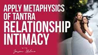 How to Apply Metaphysics of Tantra Yoga to Intimate Relationships? Tantra Yoga Performance