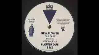 New Flower - Far East meets King Alpha - I&I&I Music IM06