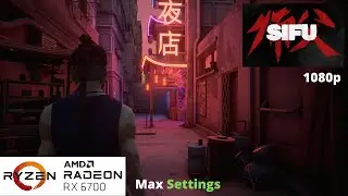 Sifu   RX 6700 Benchmark Run  Max Settings
