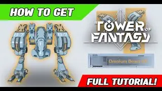HOW TO GET OMNIUM BEAST VII VEHICLE | TOWER OF FANTASY | FULL TUTORIAL