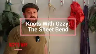Knots With Ozzy: The Sheet Bend