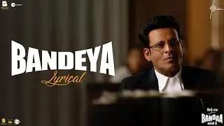 Bandeya (Lyrical)| Sirf Ek Bandaa Kaafi Hai | Manoj Bajpayee | Sonu Nigam, Siddharth-Sangeet