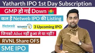 Yatharth IPO 1st Day Subscription | Netweb IPO Listing | RVNL OFS | SME IPO | Jayesh Khatri