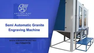 Semi-Automatic Granite Engraving Machine - Airo Shot Blast Equipments