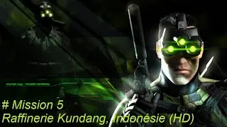 [FR] Splinter Cell Pandorra Tomorrow HD (2004) : Mission 5 - Raffinerie Kundang, Indon&eacute;sie