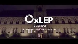 OxLEP Business: A celebration of our Journey and Future
