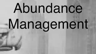 Abundance Is Great, But Overgrowth Still Needs Managing (Message)