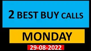 2 BEST BUY CALLS MONDAY 29-08-2022