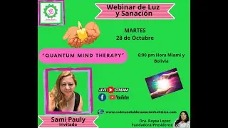 QUANTUM MIND THERAPY  Por Sami Pauly en Webinar de Luz  y Sanaci&oacute;n
