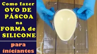 Como fazer OVO de PASCOA com forma em FORMA de SILICONE /PARA INICIANTES