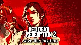 Red Dead Redemption 2 save file location