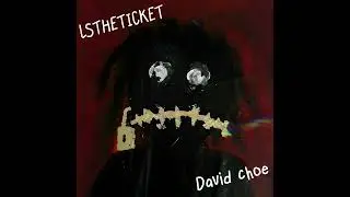 LSTHETICKET - David choe (official visualizer) #FREELMWACK