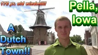 Pella, Iowa!! A Really Cool Dutch Town!!!!