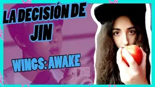 La DECISI&Oacute;N de JIN - UNIVERSO de BTS EXPLICADO [WINGS: short film #7 AWAKE] (REACCI&Oacute;N/AN&Aacute;LISIS)