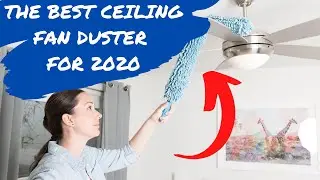 The Best Ceiling Fan Duster for 2020