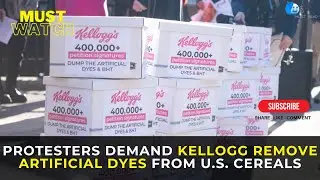 Protesters Demand Kellogg Remove Artificial Dyes from U.S. Cereals