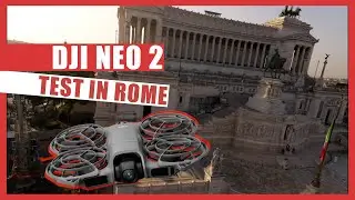 DJI NEO 2 -- TEST IN ROME -- VITTORIANO