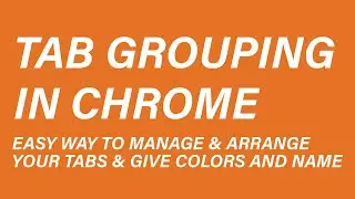 How to group tabs in Google Chrome and Microsoft Edge | Tab Grouping in chrome