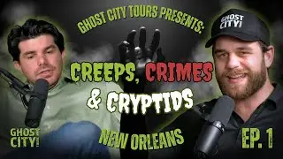 CREEPS, CRIMES, CRYPTIDS | A Ghost City Podcast - New Orleans