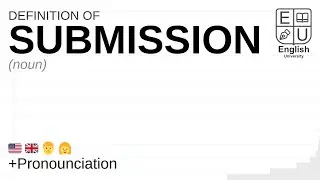 SUBMISSION meaning, definition & pronunciation | What is SUBMISSION? | How to say SUBMISSION