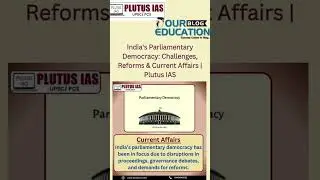 India's Parliamentary Democracy: Challenges, Reforms & Current Affairs  | blog.oureducation.in