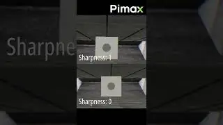 Pimax Play Sharpness Feature Showcase: