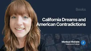 California Dreams and American Contradictions - Monique McDade