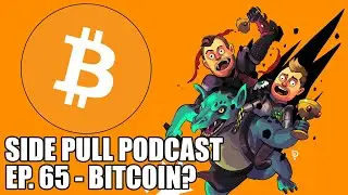 BITCOIN. ETHERIUM. PAIN.  | Side Pull Podcast Ep. 65 | DOTA 2 Podcast