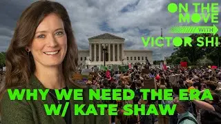 Why We Need The ERA w/ Kate Shaw