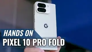 Google Pixel 10 Pro Fold Hands-on: Finally a Foldable That Lasts?