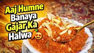 Homemade Gajar Ka Halwa 😍 | Winter Special Recipe Vlog