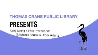 Thomas Crane Public Library Presents: Aging Strong & Falls Prevention
