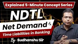 NDTL in Banking Explained | Net Demand & Time Liabilities | CRR & SLR | UPSC & Banking Exams