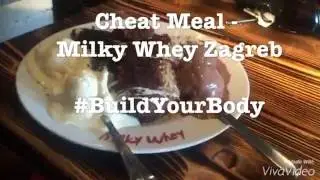 Cheat Day - Milky Whey Zagreb - Tarik Secic #BuildYourBodY