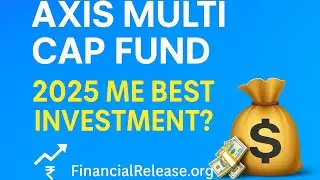 5 Secrets to MAXIMIZE Your Returns with Axis Multicap Mutual Fund