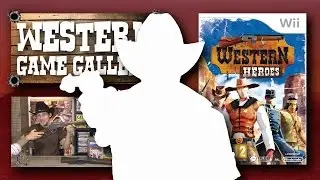 Western Heroes review (Wii) Western Game Gallery [Ep. 3]