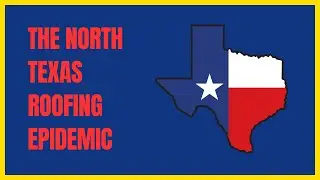 The North Texas Roofing Epidemic