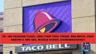 Not A College Football Show | GOAT Fast Food Items, BBQ Thoughts, Embarrassing Times, Braves & Sox