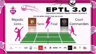 Majestic Lions V/s Court Commanders Underdogs🎾Semi Final🎾 EPTL 3.0 Team Matches  Day 3