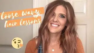 Loose, wavy hair tutorial