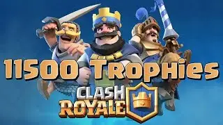 Promotion to 11500 Trophies // Clash Royal