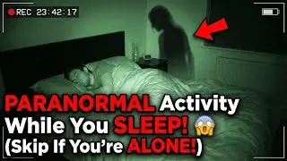 PARANORMAL Activity While You SLEEP! 😱 (Skip If You're ALONE!) | Scary Compilation Ep- 45