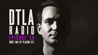 DTLA Radio Episode 50 🎉 | Hot Melodic Techno Mix by Placebo eFx
