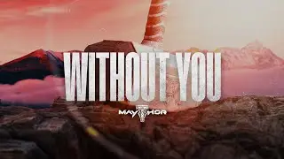MAYTHOR - WITHOUT YOU (Official Video)