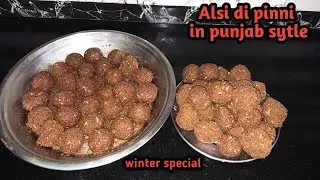 ALSI DI PINNI RECIPE IN PUNJABI STYLE ||Flax Seeds Ladoo ||Punjabi Pinniyan Recipe 