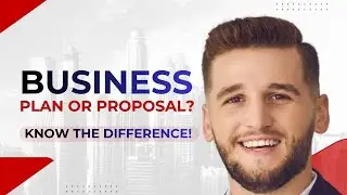 Business Plan VS Business Proposal EXPLAINED
